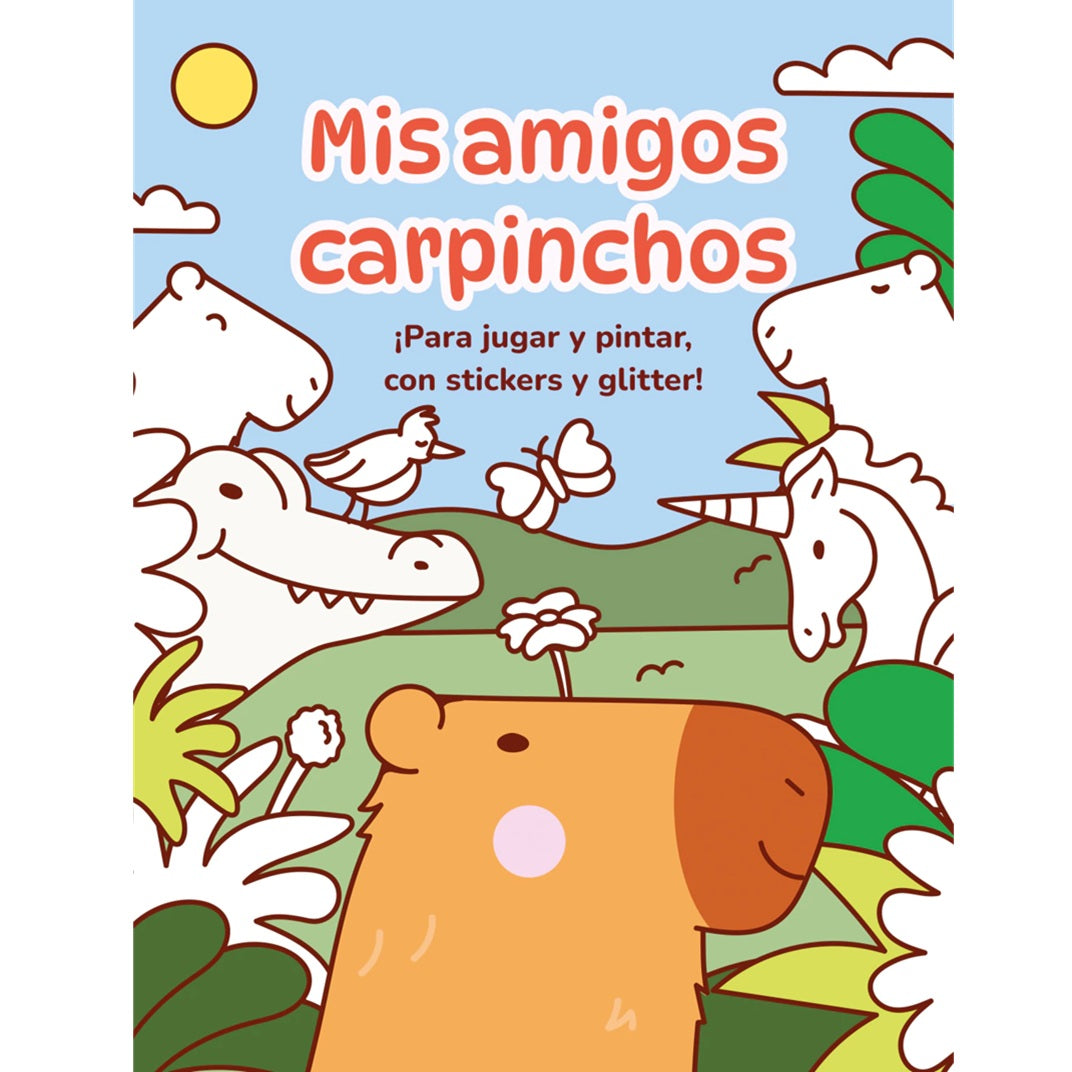 Mis amigos los carpinchos. Para jugar, pintar con stockers y glitter Mis amigos los carpinchos. Para jugar, pintar con stockers y glitter